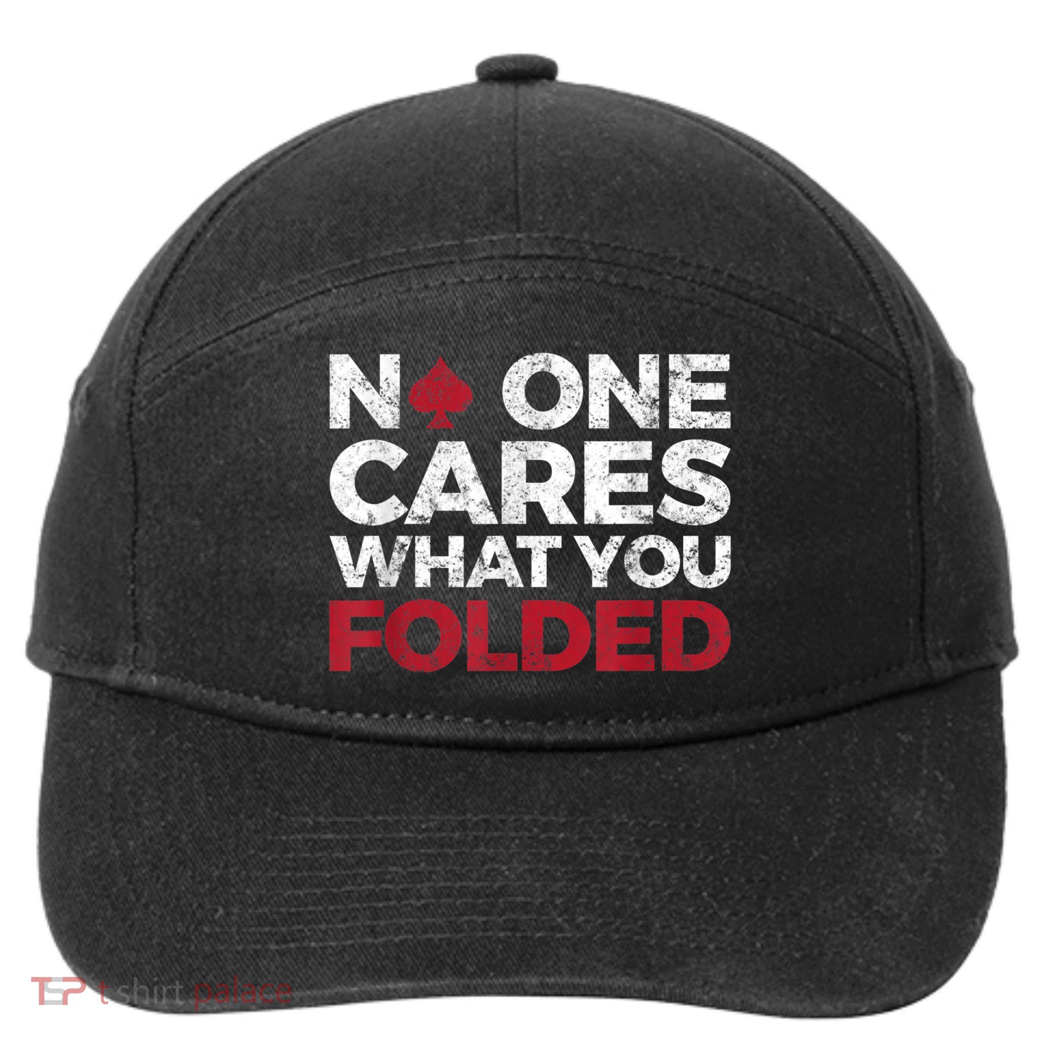 Mens No One Cares What You Folded Funny Poker 7-Panel Snapback Hat