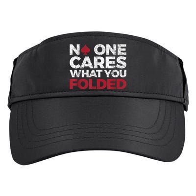 Mens No One Cares What You Folded Funny Poker Adult Drive Performance Visor