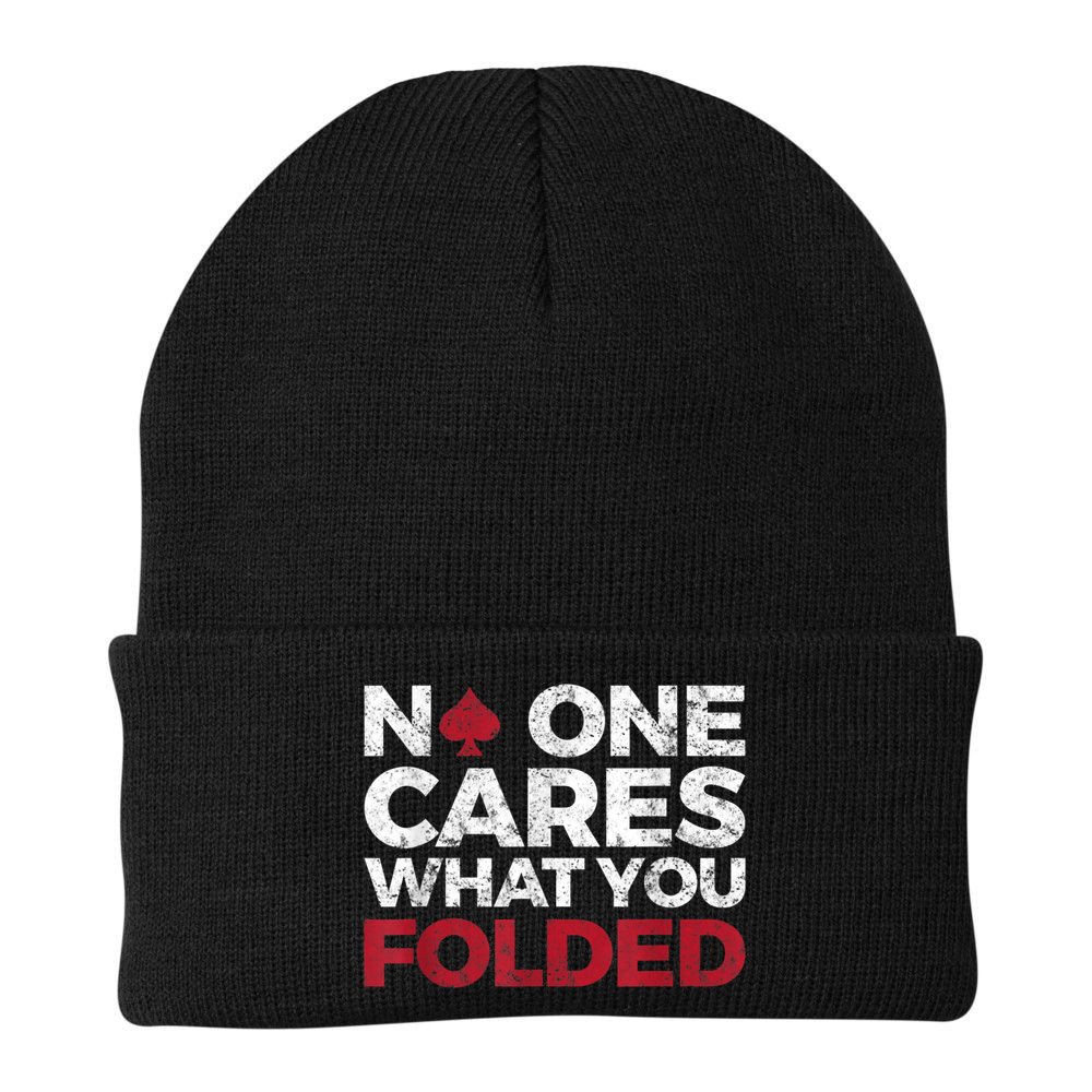 Mens No One Cares What You Folded Funny Poker Beanie