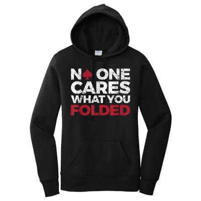 Mens No One Cares What You Folded Funny Poker Women's Pullover Hoodie