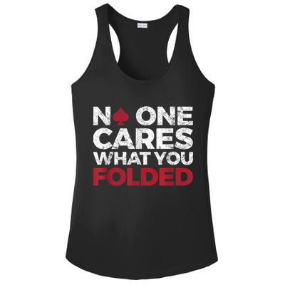 Mens No One Cares What You Folded Funny Poker Ladies PosiCharge Competitor Racerback Tank