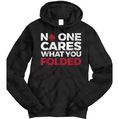 Mens No One Cares What You Folded Funny Poker Tie Dye Hoodie