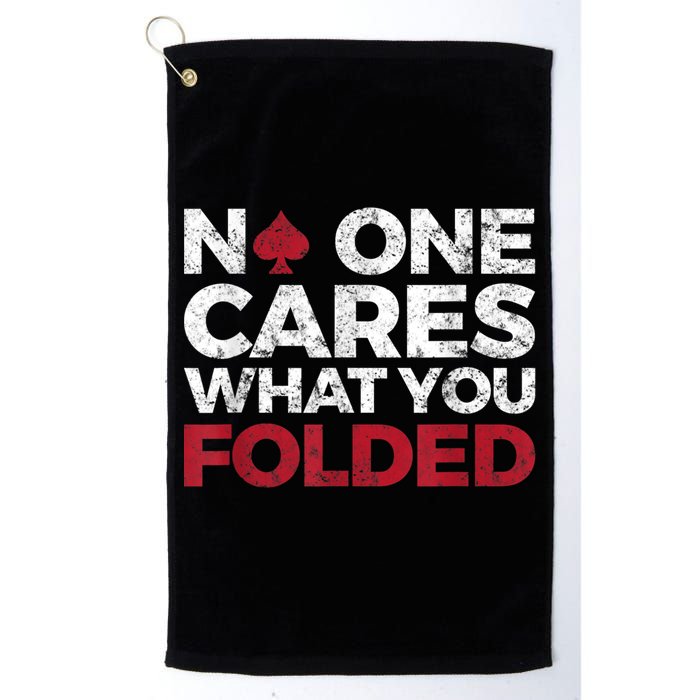 Mens No One Cares What You Folded Funny Poker Golf Towel