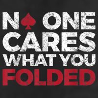 Mens No One Cares What You Folded Funny Poker Golf Towel