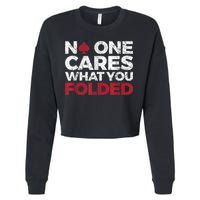 Mens No One Cares What You Folded Funny Poker Cropped Pullover Crew