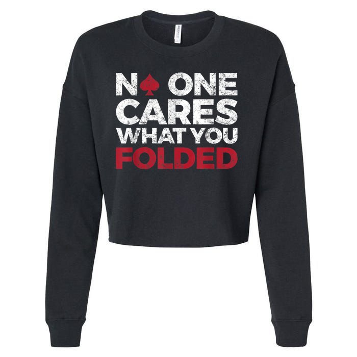Mens No One Cares What You Folded Funny Poker Cropped Pullover Crew