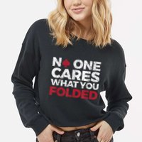 Mens No One Cares What You Folded Funny Poker Cropped Pullover Crew