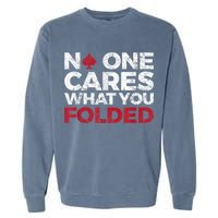Mens No One Cares What You Folded Funny Poker Garment-Dyed Sweatshirt