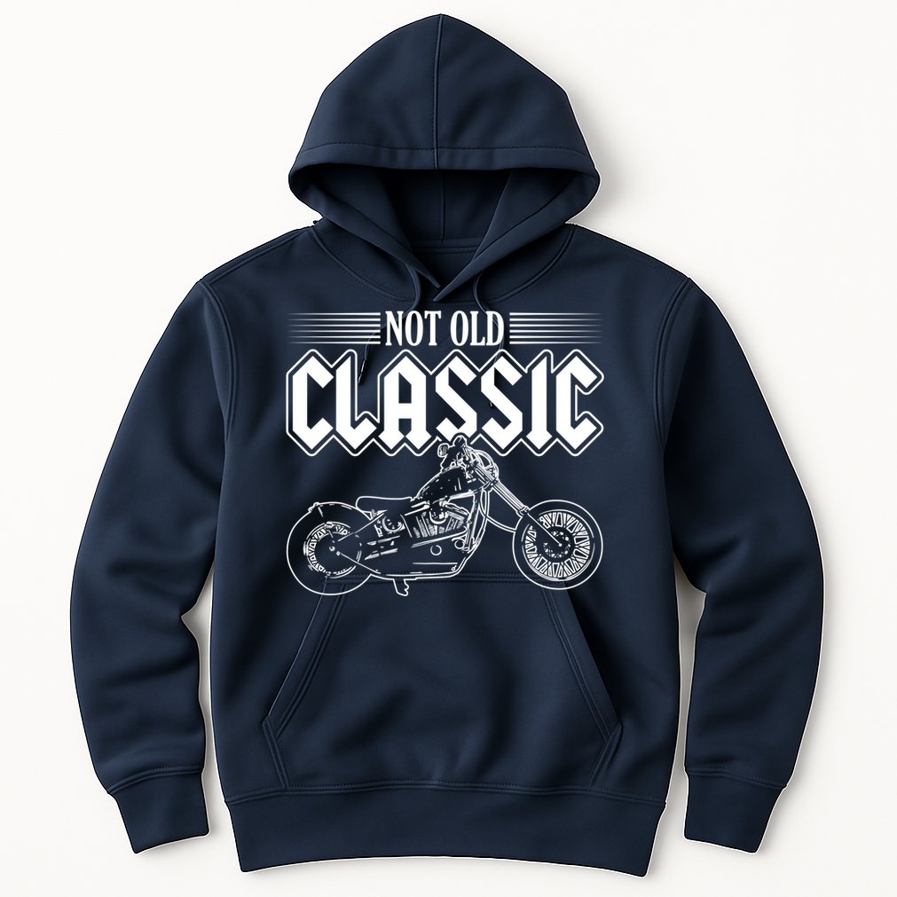 Motorcycle Not Old Classic Design Gifts Hoodie
