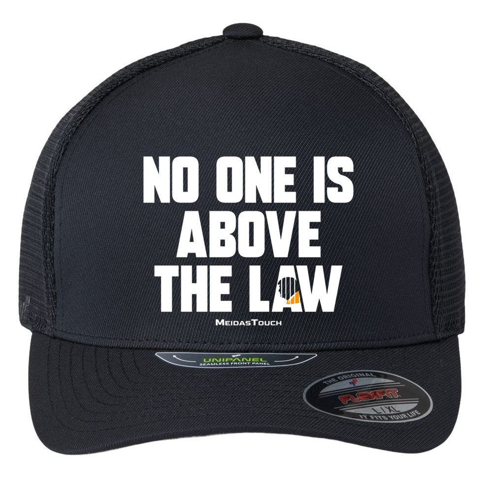 Meidastouch No One Is Above The Law Flexfit Unipanel Trucker Cap