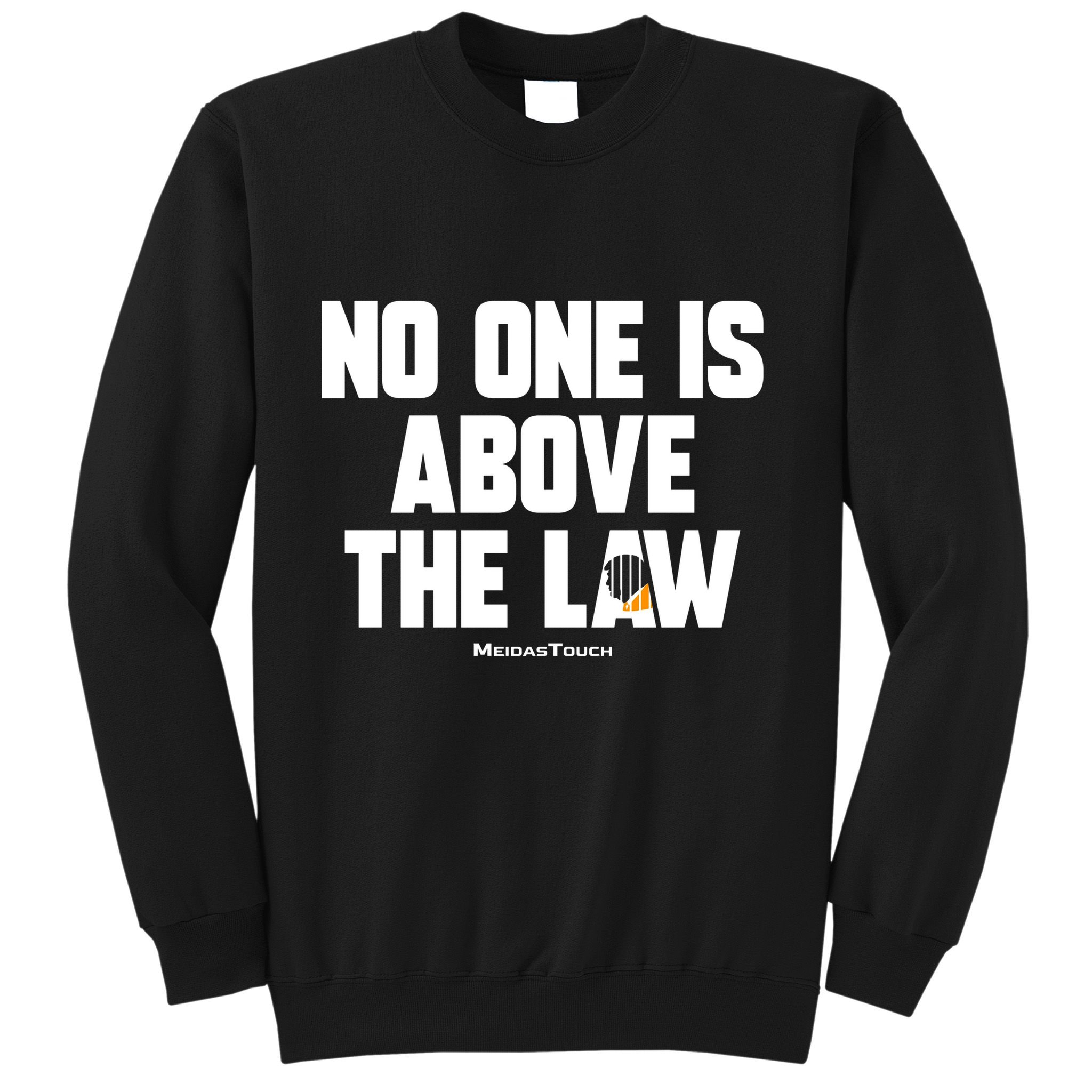 Meidastouch No One Is Above The Law Sweatshirt