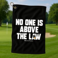 Meidastouch No One Is Above The Law Golf Towel