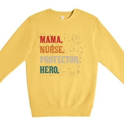 Mama Nurse Protector Hero Mom Mama Nursing Profession Gift Premium Crewneck Sweatshirt