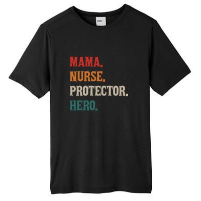 Mama Nurse Protector Hero Mom Mama Nursing Profession Gift Tall Fusion ChromaSoft Performance T-Shirt