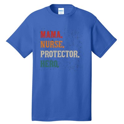 Mama Nurse Protector Hero Mom Mama Nursing Profession Gift Tall T-Shirt