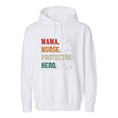 Mama Nurse Protector Hero Mom Mama Nursing Profession Gift Garment-Dyed Fleece Hoodie