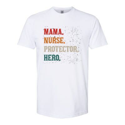 Mama Nurse Protector Hero Mom Mama Nursing Profession Gift Softstyle CVC T-Shirt