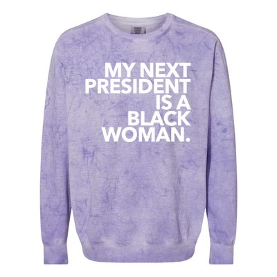 My Next President Is A Black Kamala Harris 2024 Gift Colorblast Crewneck Sweatshirt