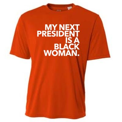 My Next President Is A Black Kamala Harris 2024 Gift Cooling Performance Crew T-Shirt