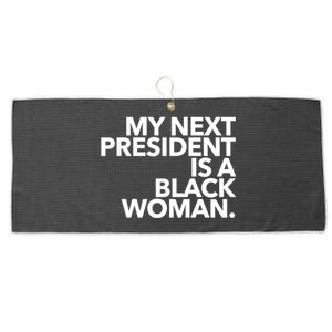 My Next President Is A Black Kamala Harris 2024 Gift Large Microfiber Waffle Golf Towel