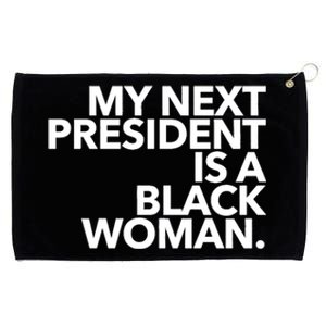 My Next President Is A Black Kamala Harris 2024 Gift Grommeted Golf Towel