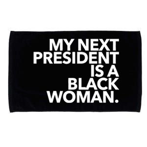 My Next President Is A Black Kamala Harris 2024 Gift Microfiber Hand Towel