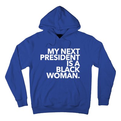 My Next President Is A Black Kamala Harris 2024 Gift Hoodie