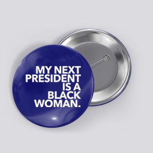 My Next President Is A Black Kamala Harris 2024 Gift Button