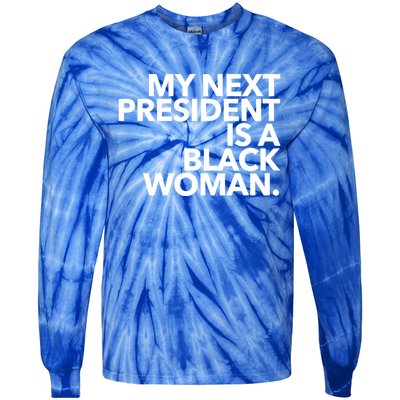 My Next President Is A Black Kamala Harris 2024 Gift Tie-Dye Long Sleeve Shirt