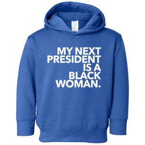 My Next President Is A Black Kamala Harris 2024 Gift Toddler Hoodie