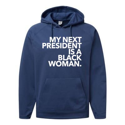 My Next President Is A Black Kamala Harris 2024 Gift Performance Fleece Hoodie