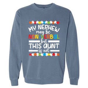 My Nephew Proud Autism Aunt Autism Warrior Aunt Gift Garment-Dyed Sweatshirt