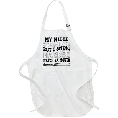 My Niece Swings Hard But I Swing Hard Watch Ya Mouth Full-Length Apron With Pockets