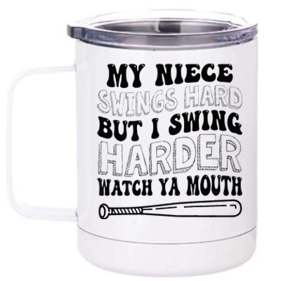 My Niece Swings Hard But I Swing Hard Watch Ya Mouth 12 oz Stainless Steel Tumbler Cup