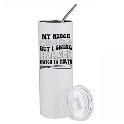 My Niece Swings Hard But I Swing Hard Watch Ya Mouth Stainless Steel Tumbler