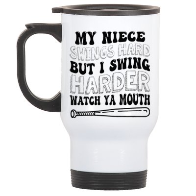 My Niece Swings Hard But I Swing Hard Watch Ya Mouth Stainless Steel Travel Mug