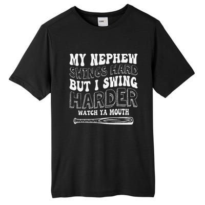 My Nephew Swings Hard But I Swing Hard Watch Ya Mouth Tall Fusion ChromaSoft Performance T-Shirt