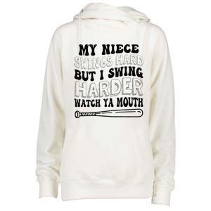 My Niece Swings Hard But I Swing Hard Watch Ya Mouth Womens Funnel Neck Pullover Hood