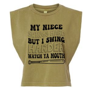 My Niece Swings Hard But I Swing Hard Watch Ya Mouth Garment-Dyed Women's Muscle Tee