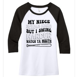 My Niece Swings Hard But I Swing Hard Watch Ya Mouth Women's Tri-Blend 3/4-Sleeve Raglan Shirt