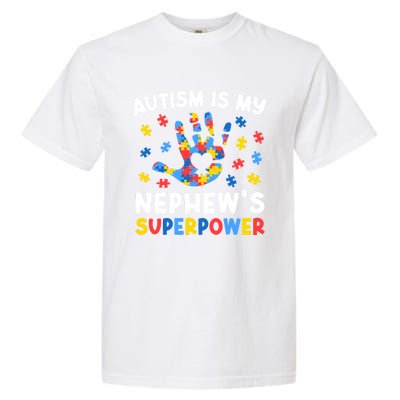 My NephewS Superpower Proud Autism Tia Autism Awareness Gift Garment-Dyed Heavyweight T-Shirt