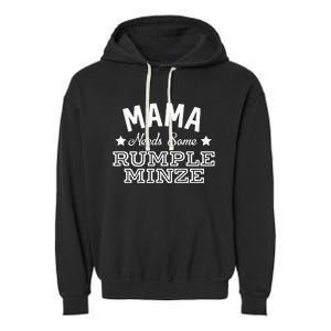 Mama Needs Some Rumple Minze Alcohol Funny Summer Party Garment-Dyed Fleece Hoodie