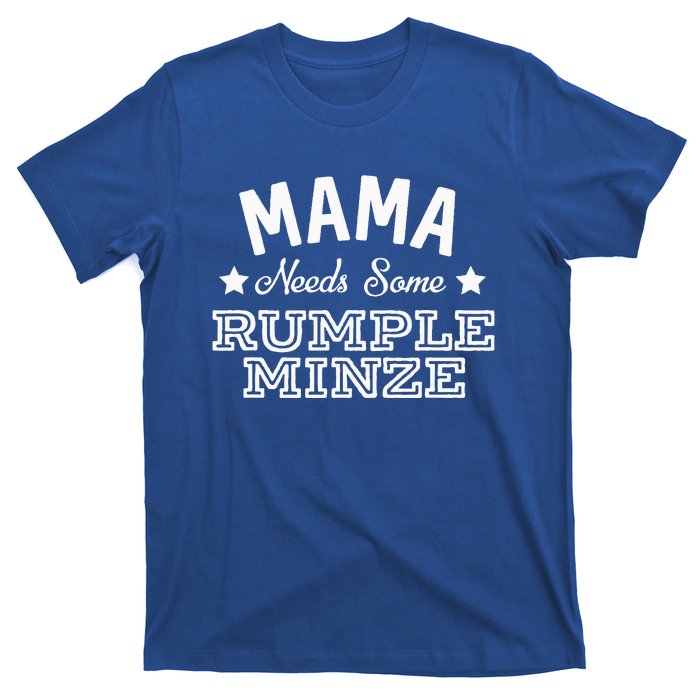 Mama Needs Some Rumple Minze Alcohol Funny Summer Party T-Shirt