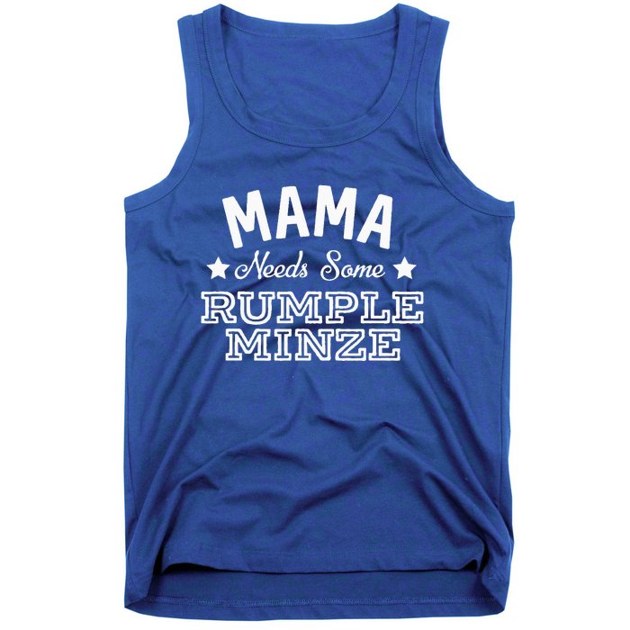 Mama Needs Some Rumple Minze Alcohol Funny Summer Party Tank Top