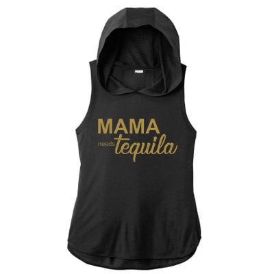 Mama Needs Tequila Funny Gift For Mom Ladies PosiCharge Tri-Blend Wicking Draft Hoodie Tank