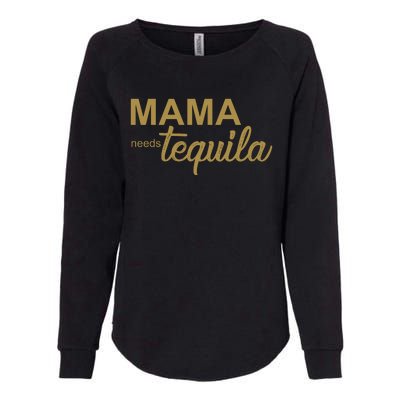 Mama Needs Tequila Funny Gift For Mom Womens California Wash Sweatshirt