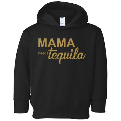 Mama Needs Tequila Funny Gift For Mom Toddler Hoodie