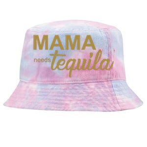 Mama Needs Tequila Funny Gift For Mom Tie-Dyed Bucket Hat