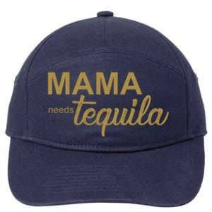 Mama Needs Tequila Funny Gift For Mom 7-Panel Snapback Hat