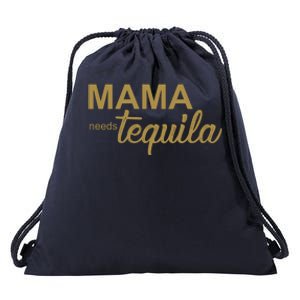 Mama Needs Tequila Funny Gift For Mom Drawstring Bag